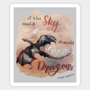 If the sky could dream, it would dream of dragons. by Ilona Andrews Magnet